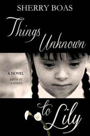 Cover of Things Unknown to Lily