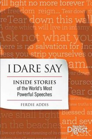 Cover of I Dare Say: Inside Stories of the World's Most Powerful Speeches