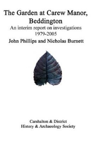Cover of The Garden at Carew Manor, Beddington: An Interim Report on Investigations 1979-2005
