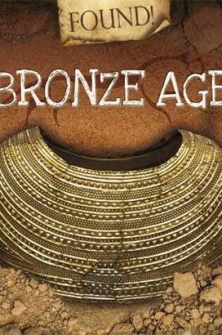 Cover of Found!: Bronze Age