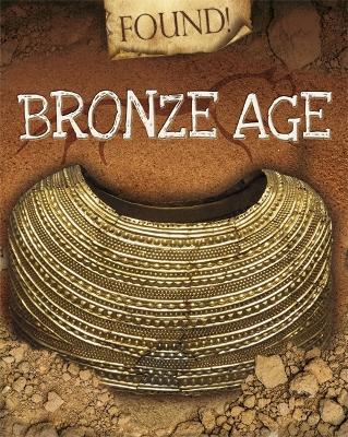 Book cover for Found!: Bronze Age