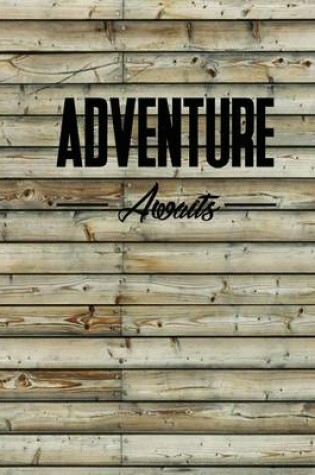 Cover of Adventure Awaits, Quote Motivational Inspiration Notebook, Dot Grid Journal, Blank Notebook No lined, Graph Paper, 8" x 10", 120 Page