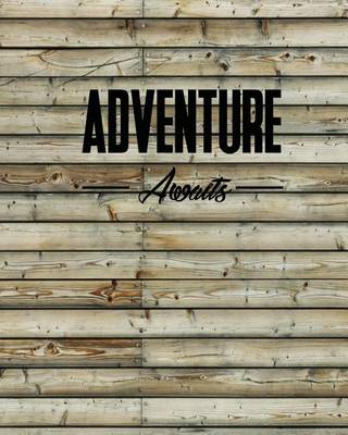 Book cover for Adventure Awaits, Quote Motivational Inspiration Notebook, Dot Grid Journal, Blank Notebook No lined, Graph Paper, 8" x 10", 120 Page