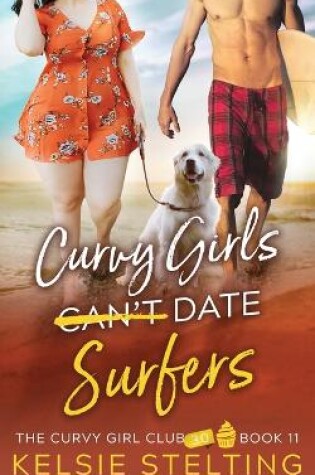 Cover of Curvy Girls Can't Date Surfers