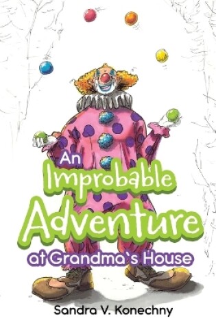 Cover of An Improbable Adventure at Grandma's House