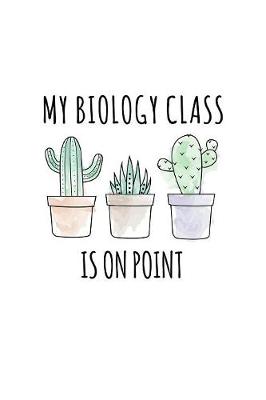 Book cover for My Biology Class Is On Point