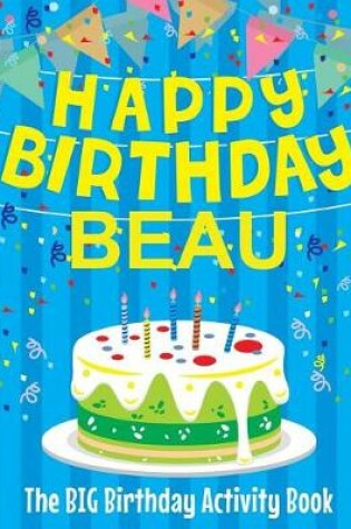 Cover of Happy Birthday Beau - The Big Birthday Activity Book