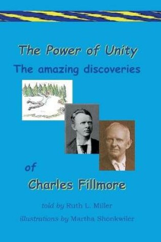 Cover of The Power of Unity the amazing Discoveries of Charles Fillmore