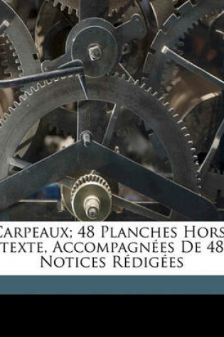 Cover of Carpeaux; 48 Planches Hors-Texte, Accompagnees de 48 Notices Redigees