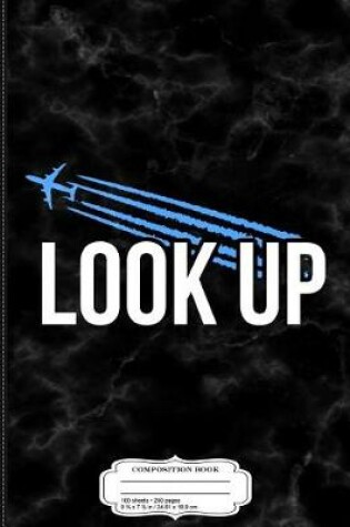 Cover of Look Up Chemtrails Composition Notebook