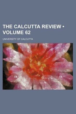 Cover of The Calcutta Review (Volume 62)