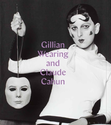 Book cover for Gillian Wearing and Claude Cahun