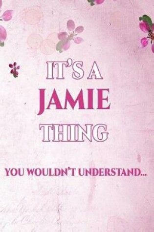 Cover of It's A JAMIE Thing You Wouldn't Understand