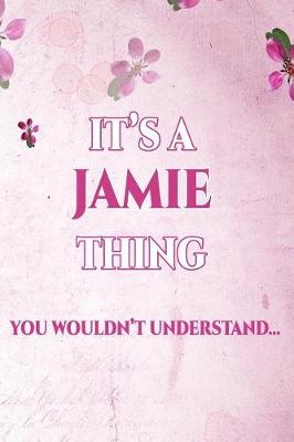 Book cover for It's A JAMIE Thing You Wouldn't Understand