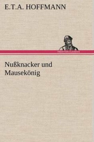 Cover of Nussknacker Und Mausekonig