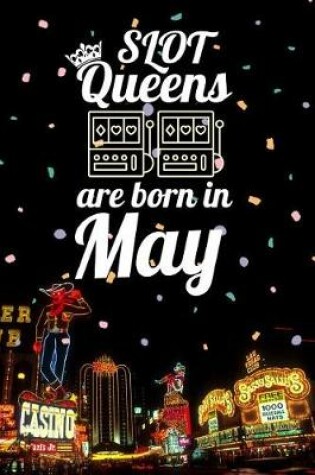 Cover of Slot Queens Are Born in May