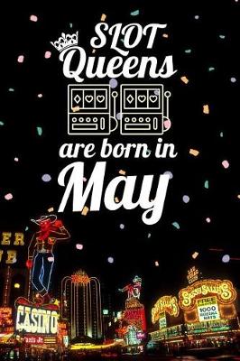 Book cover for Slot Queens Are Born in May