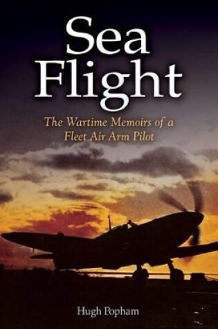 Cover of Sea Flight: a Fleet Air Arm Pilot's Story