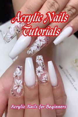 Cover of Acrylic Nails Tutorials