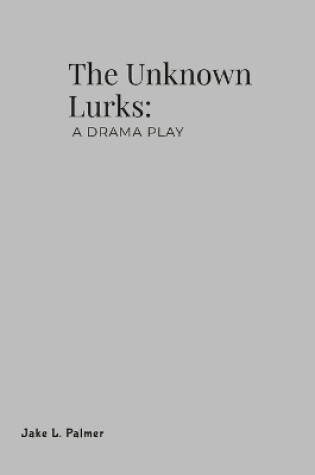 Cover of The Unknown Lurks