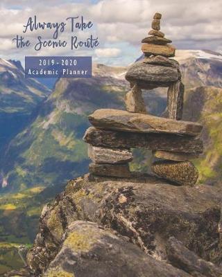 Book cover for Always Take The Scenic Route 2019 - 2020 Academic Planner