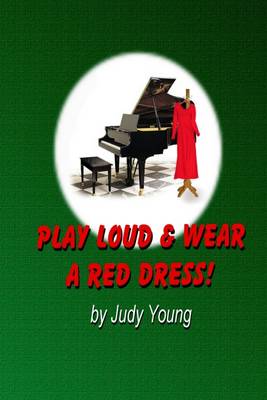 Book cover for Play Loud & Wear a Red Dress!