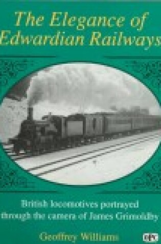 Cover of The Elegance of Edwardian Railways