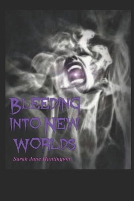 Book cover for Bleeding Into New Worlds