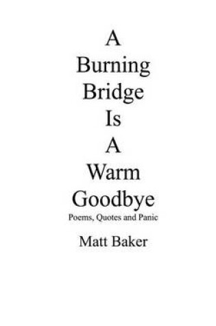 Cover of A Burning Bridge Is A Warm Goodbye