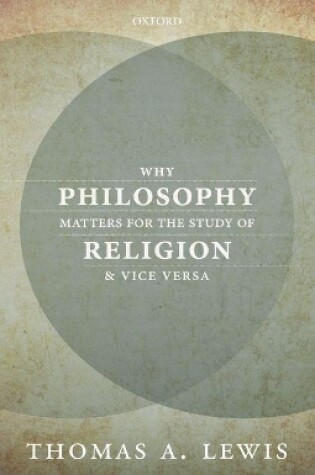 Cover of Why Philosophy Matters for the Study of Religion-and Vice Versa