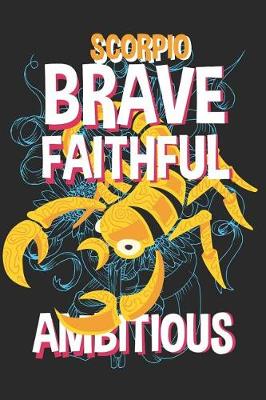 Book cover for Scorpio Brave Faithful Ambitious