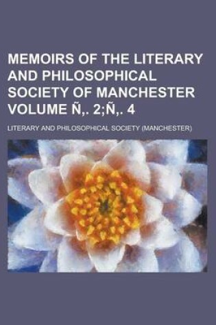 Cover of Memoirs of the Literary and Philosophical Society of Manchester Volume N . 2;n . 4