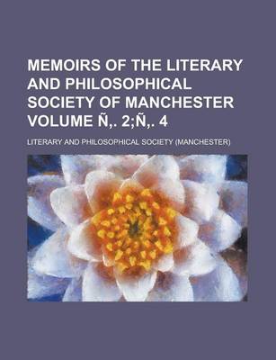 Book cover for Memoirs of the Literary and Philosophical Society of Manchester Volume N . 2;n . 4