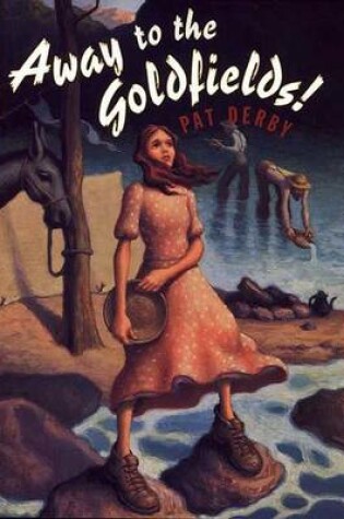 Cover of Away to the Goldfields!