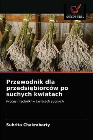 Cover of Przewodnik dla przedsiębiorców po suchych kwiatach