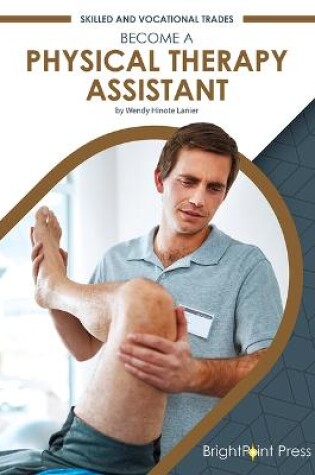Cover of Become a Physical Therapy Assistant