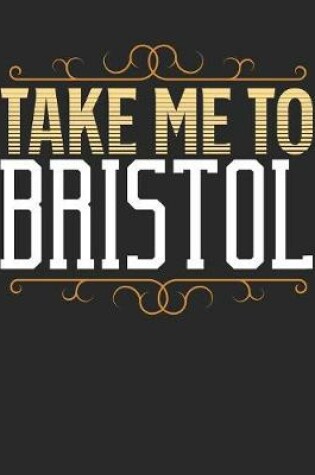Cover of Take Me To Bristol