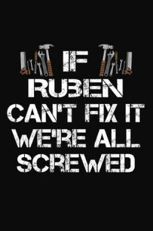 Cover of If Ruben Can't Fix It We're All Screwed