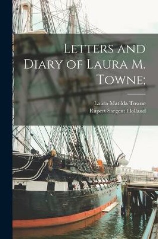 Cover of Letters and Diary of Laura M. Towne;