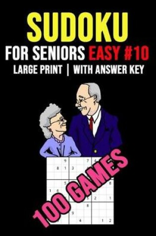 Cover of Sudoku For Seniors Easy #10 - 100 Games