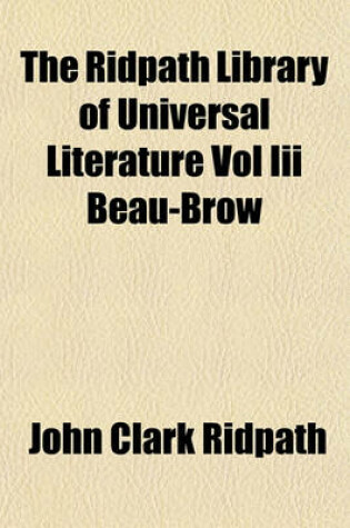 Cover of The Ridpath Library of Universal Literature Vol III Beau-Brow