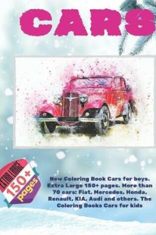 Cover of New Coloring Book Cars for boys. Extra Large 150+ pages. More than 70 cars