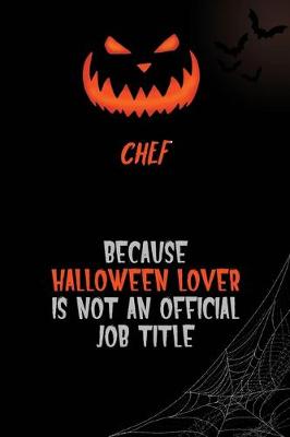 Book cover for Chef Because Halloween Lover Is Not An Official Job Title