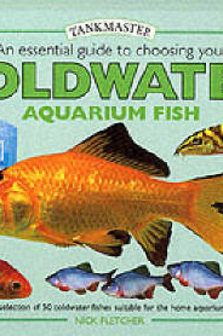Cover of An Essential Guide to Choosing Your Coldwater Aquarium Fish