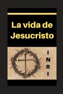 Book cover for La vida de Jesucristo