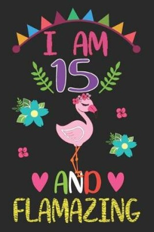 Cover of I am 15 And Flamazing