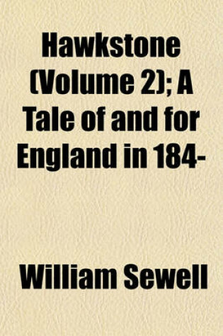 Cover of Hawkstone (Volume 2); A Tale of and for England in 184-