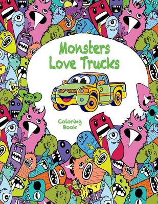 Book cover for Monsters Love Trucks Coloring Book