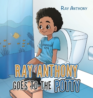 Book cover for Ray Anthony Goes to the Potty