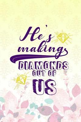 Book cover for He's Making Diamonds Out Of Us